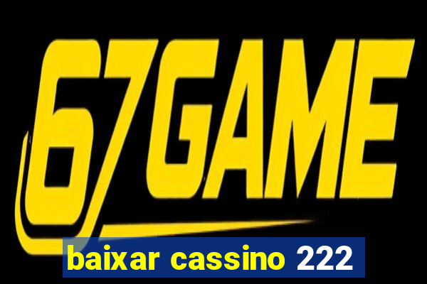 baixar cassino 222